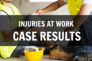injuries at work case results