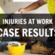 injuries at work case results