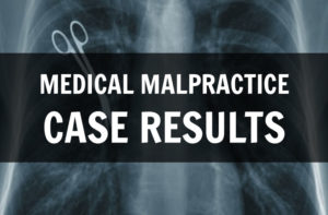 medical malpractice case results