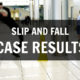slip and fall case results